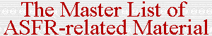 The Master List of ASFR-related Material The Master List of ASFR-related Material